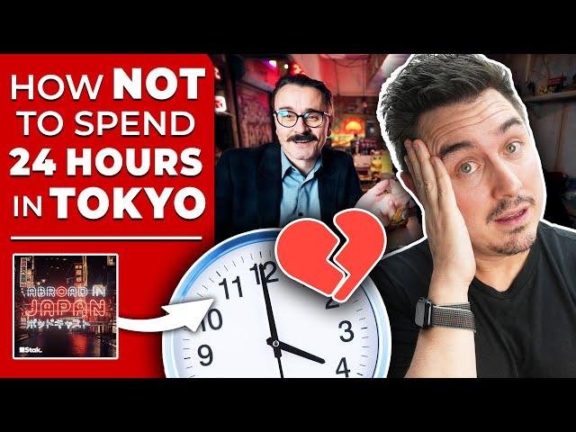 How NOT To Spend Your First 24 Hrs in Tokyo | @AbroadinJapan #127