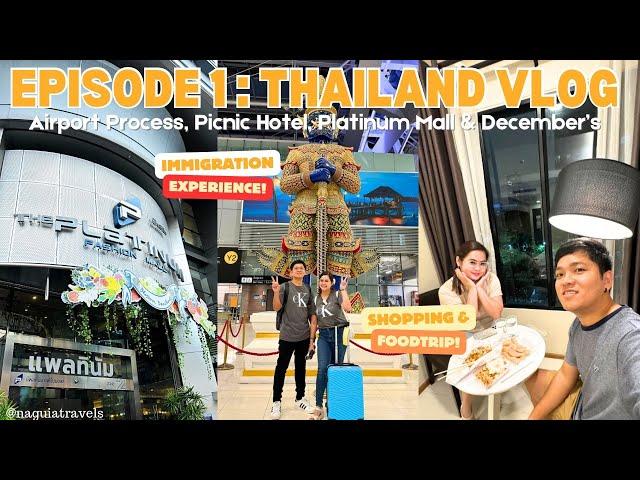 THAILAND VLOG: Airport Process, Picnic Hotel, Platinum Mall & December's