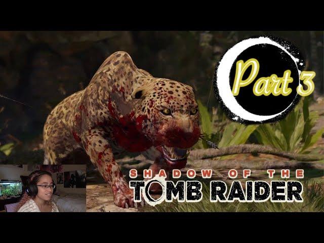 Shadow of The Tomb Raider Gameplay Part 3 | These cats are hungry!!!!! |