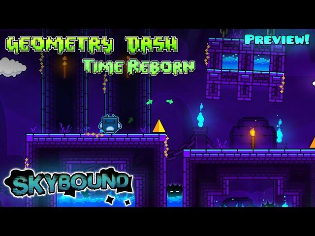 Geometry Dash: Time Reborn [Preview #2] - Skybound