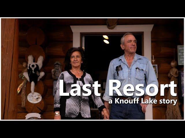 Last Resort - The Knouff Lake Fishing Resort Story