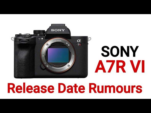 Sony A7R VI Rumours | Release Date