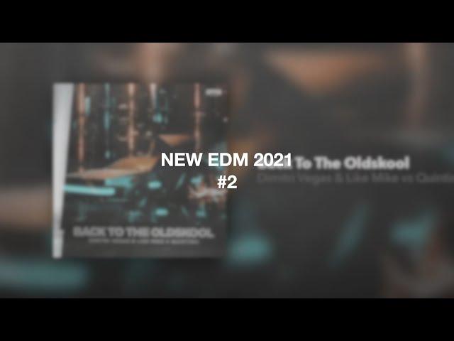 NEW EDM 2021 #2