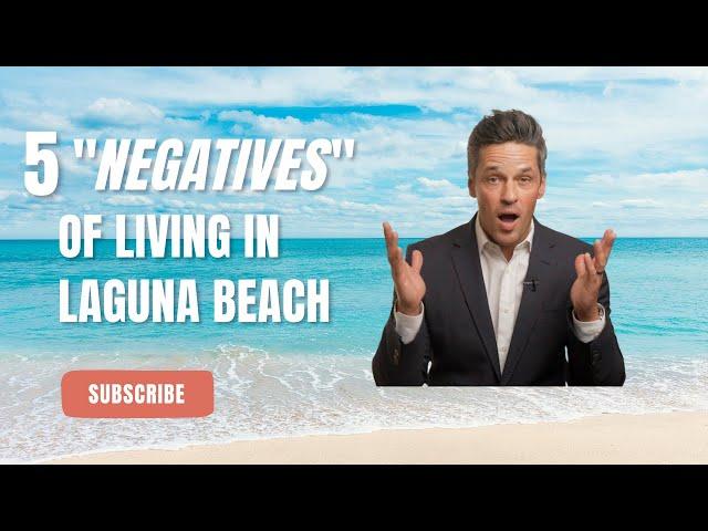 Negatives of living in Laguna Beach!