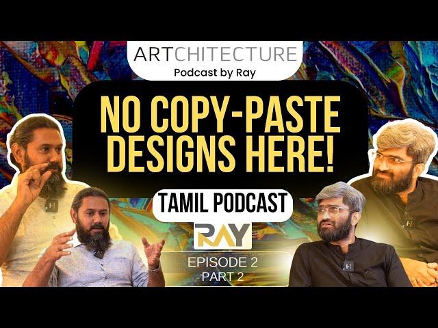 No Copy-Paste Designs Here! | Mr. Rengarajan, Founder of Ray | Artchitecture Podcast