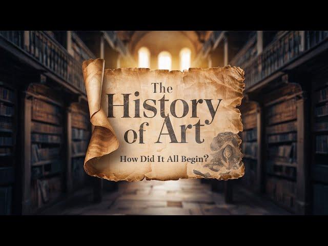 The History of Art | How did art history start?