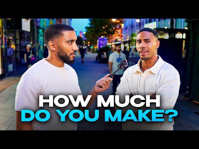 Asking Strangers How Much Money They Make | London Street Interview