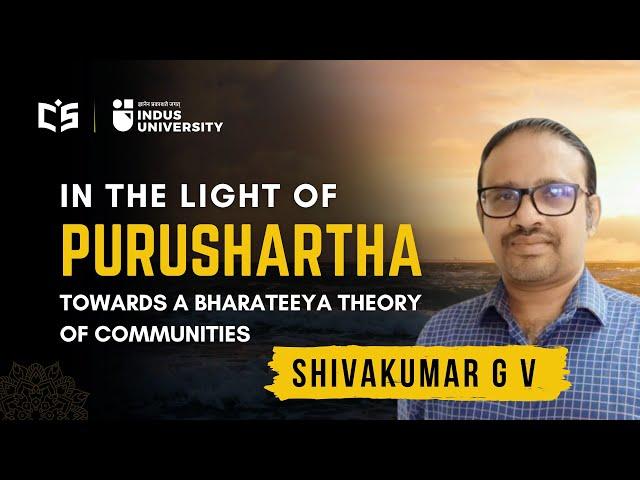 In the light of Purushartha Towards a Bharateeya Theory of Communities - GV Shivakumar