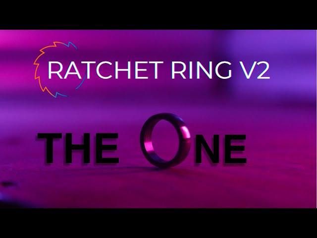 Project Ratchet - Ratchet Ring V2 Review