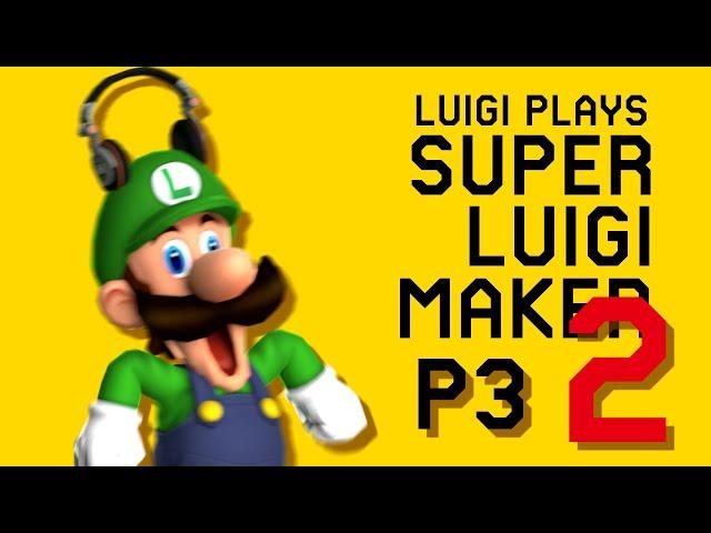 THESE LEVELS ARE TOO EASY!! | Luigi Plays: SUPER LUIGI MAKER 2 - PART 3