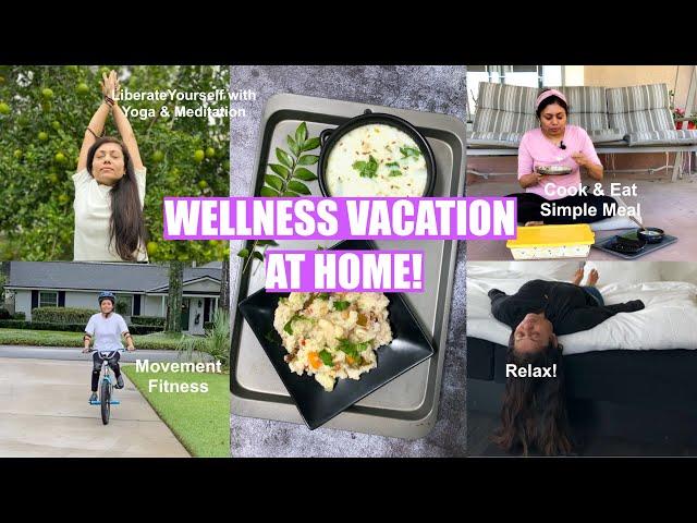 How to Wellness Vacation at Home! Ayurveda Diet Day Movement Fitness Fasting Upvas Video Episode