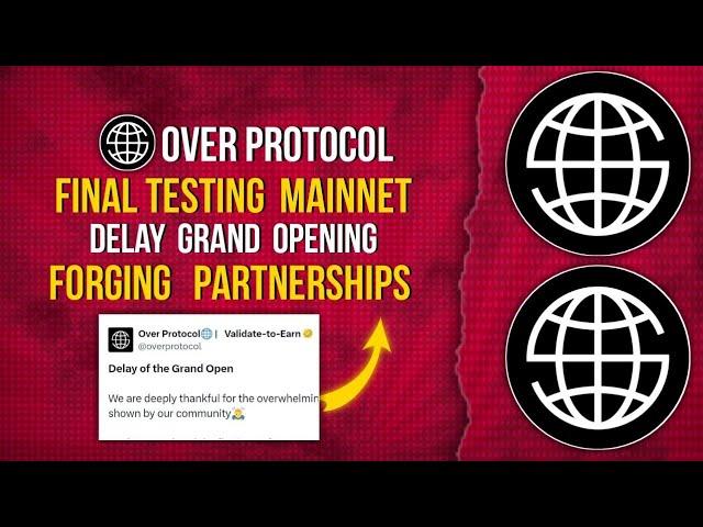 OVER PROTOCOL MAINNET DELAY | PLANS FOR GRAND OPENING #overprotocol #listing