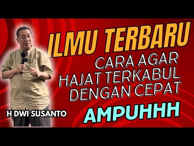 ILMU  RDAY H DWI SUSANTO TERBARU CARA AGAR HAJAT 100 PERSEN TERKABUL DENGAN CEPAT