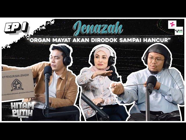 KISAH MISTERI JENAZAH MEMBUATKAN ROSYAM NOR INSAF -  EP1 [PODCAST HITAM PUTIH KEHIDUPAN]