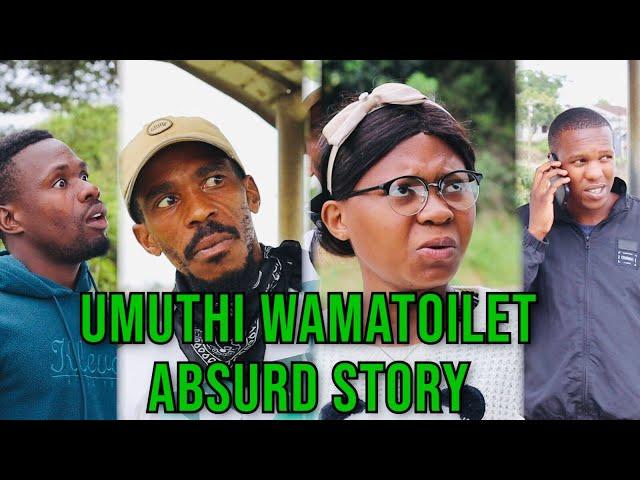 Umuthi WamaToilet Absurd Story