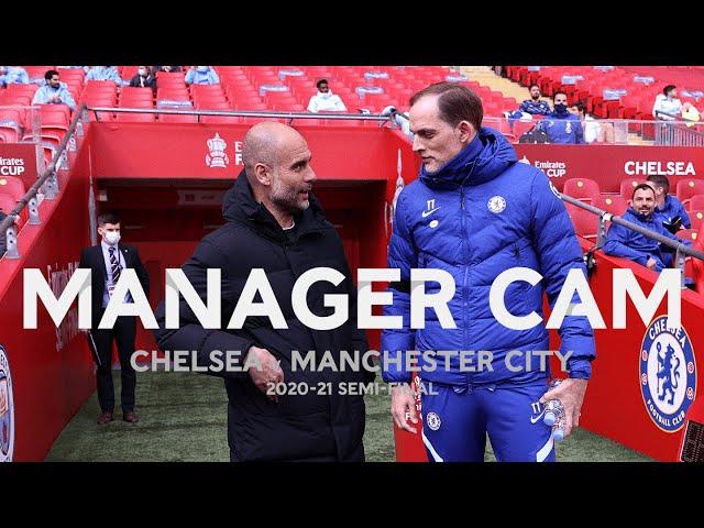 MANAGER CAM | Thomas Tuchel v Pep Guardiola | Chelsea v Man City | Emirates FA Cup Semi-Final 20-21