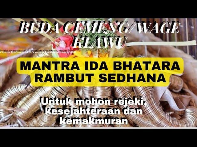 Buda Wage Klawu | Mantra Untuk memuja Ida Bhatara Rambut sedhana, memohon rejeki, & kesejahteraan