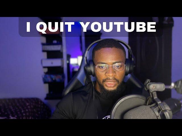 WHY I QUIT YOUTUBE (After 4 years as a content creator)