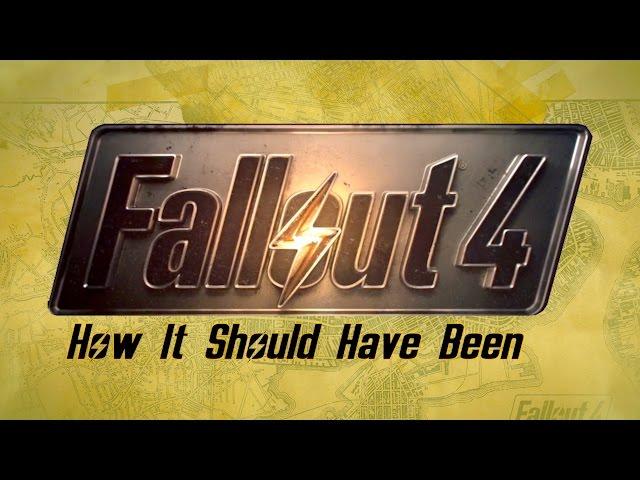 Fallout 4: How it SHOULD Have Been!