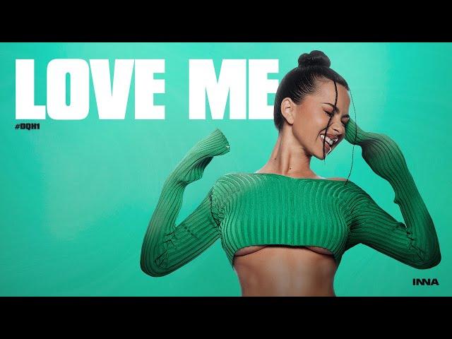 INNA - Love Me