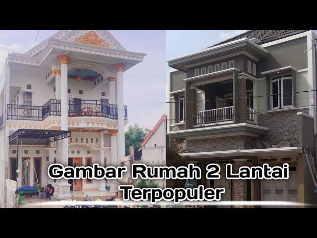 GAMBAR RUMAH 2 LANTAI || RUMAH 2 LANTAI TERPOPULER