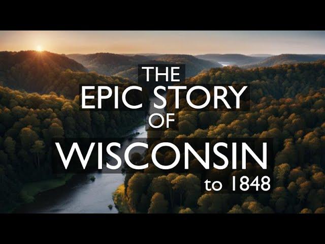 The History of Wisconsin - Part 1