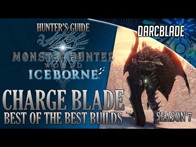 Best of the Best Charge Blade Builds : MHW Iceborne Amazing Builds : Series 7