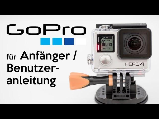 GoPro Hero 4 Silver & Black Edition | für Anfänger | Benutzeranleitung in Deutsch