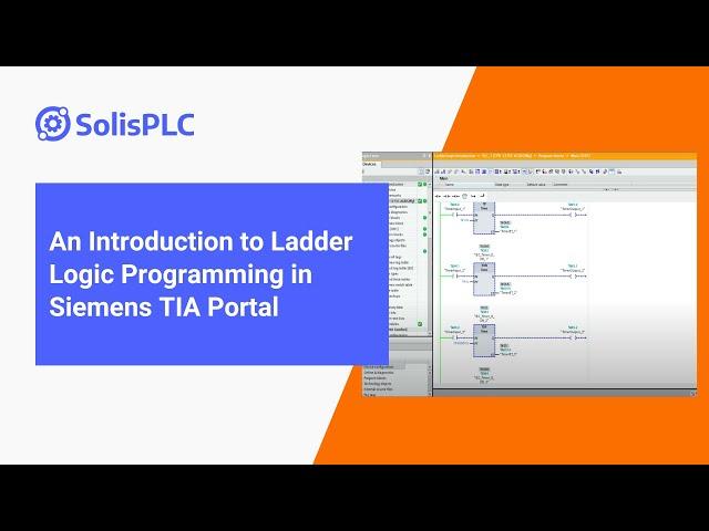 Introduction to Ladder Logic Programming in Siemens TIA Portal | SolisPLC Course