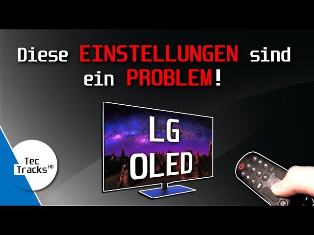 LG OLED: Diese EINSTELLUNGEN sind ein PROBLEM und solltet ihr DEAKTIVIEREN! 