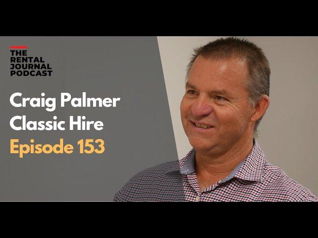 Craig Palmer - Classic Hire, growing to an 8 location equipment hire business in Western Australia