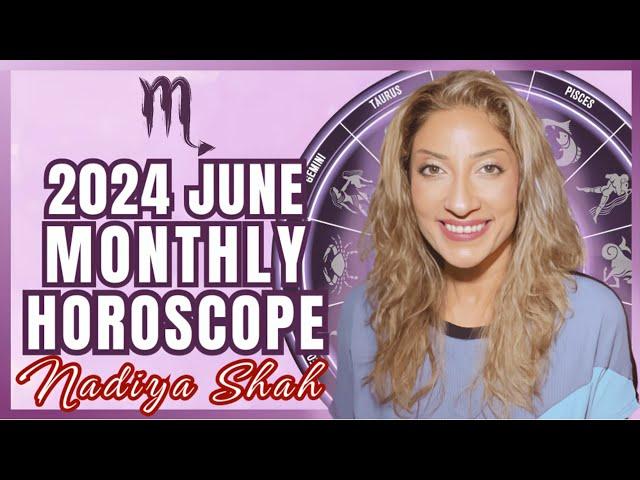 ️ Scorpio June 2024 Astrology Horoscope by Nadiya Shah