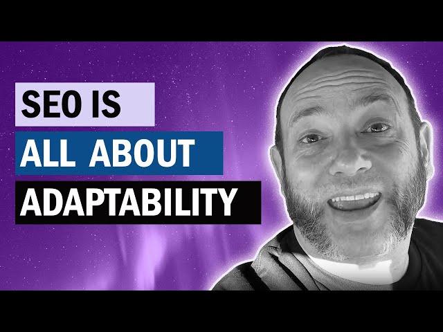 SEO Is About Adaptability