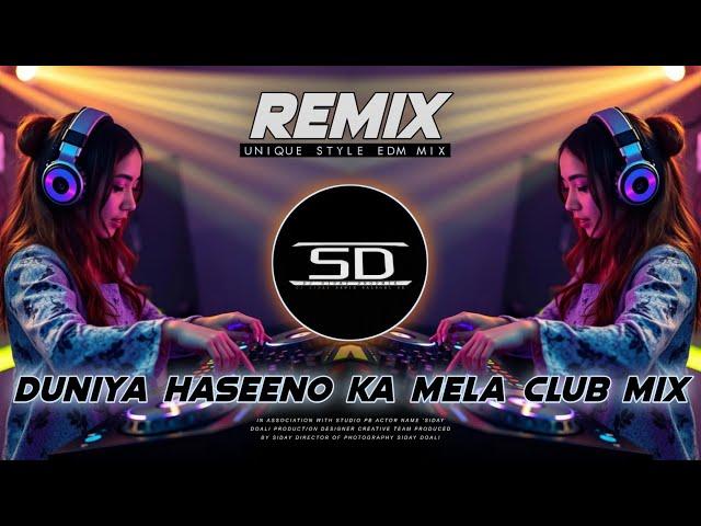 Duniya Haseeno Ka Mela Remix - Club Mix - Dj Siday Remix Salboni Se 2025 New