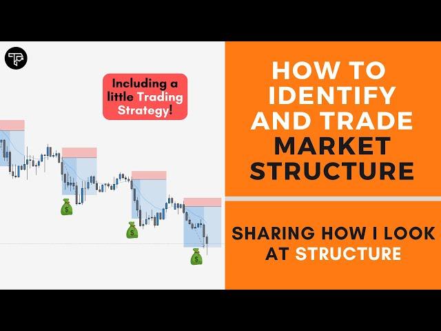 How to Identify and Trade Market Structure | FOREX