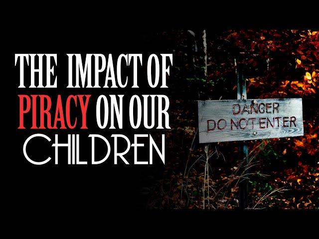 PIRACY IS THEFT AND IT IS ILLEGAL | PROTECTING OUR CHILDREN