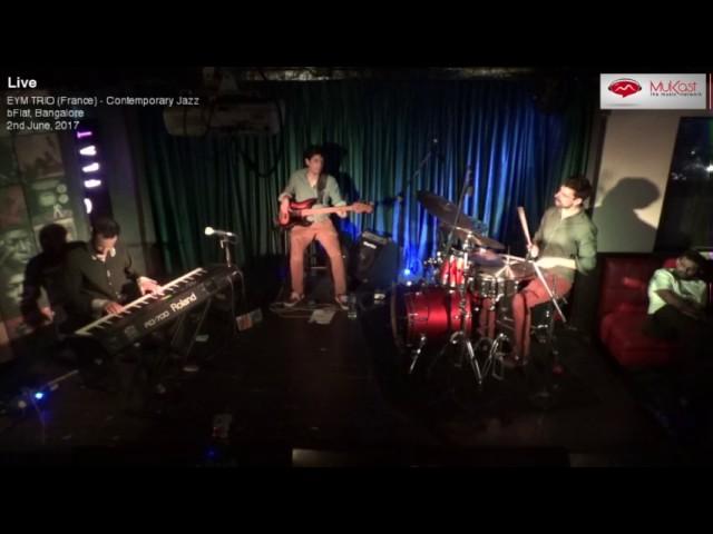 EYM TRIO (France) - bFlat, Bangalore - 02-06-17: #7