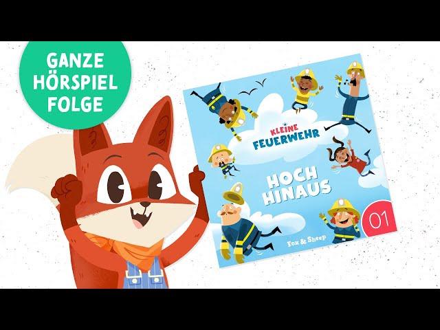 Hörspiel für Kinder  Die kleine Feuerwehr – Episode 1 "Hoch Hinaus"  Komplette Folge Hörbuch-Spaß