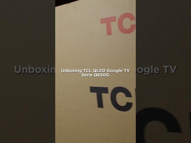 TCL QLED GOOGLE TV, serie Q650G | Unboxing