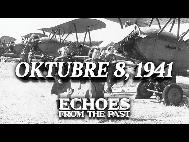 OKTUBRE 8, 1941 - LUMIPAD ANG 'NIGHT WITCHES' | ECHOES FROM THE PAST