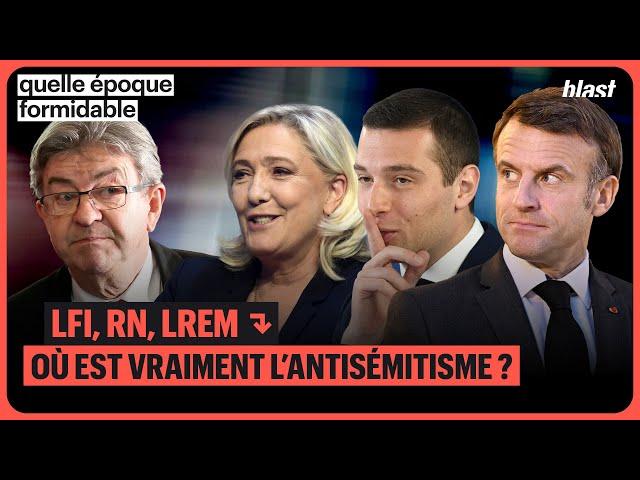 LFI, RN, LREM : OÙ EST VRAIMENT L’ANTISÉMITISME ?