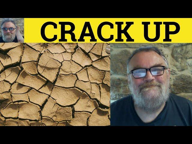  Crack Up Meaning Crack Up Defined Not What it is Cracked Up to Be Examples Phrasal Verbs Crack Up