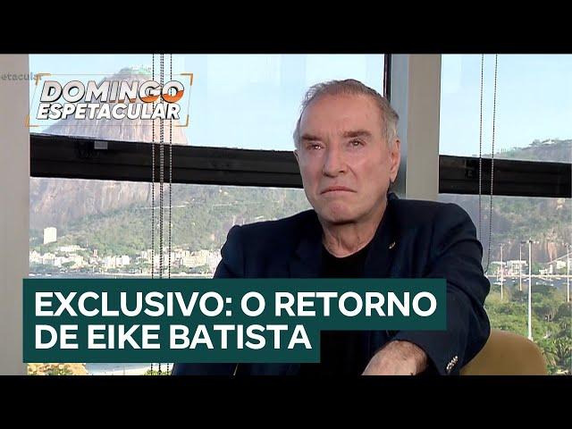 Exclusivo: Eike Batista relembra prisão em Bangu e fala sobre novos projetos