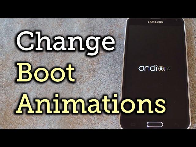 Easily Change the Boot Animation on Your Samsung Galaxy S5 [How-To]