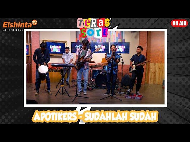 Apotikers - Sudahlah Sudah // Teras Sore