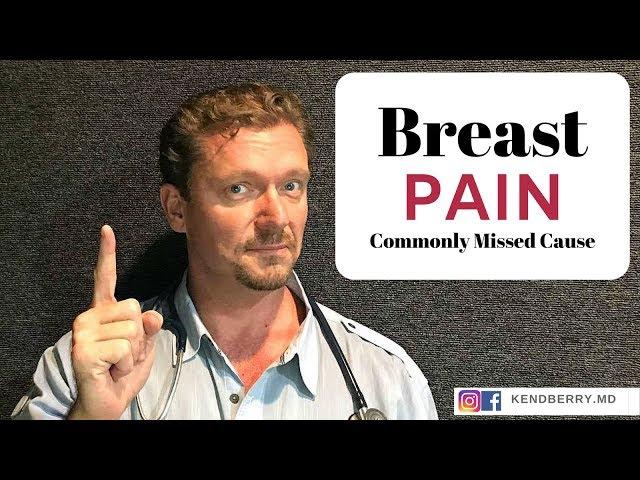 BREAST PAIN  (A Commonly Overlooked Cause)