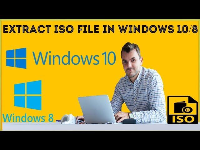 How To Extract ISO File In Windows 10/8 Without any Software?  Install Software/Games From ISO Files