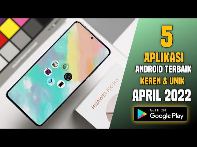 5 Aplikasi Android Terbaik Keren & Unik April 2022 - Best Android Apps 2022