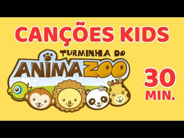 30 Minutos das CANÇÕES KIDS + Populares da Turminha do Animazoo  