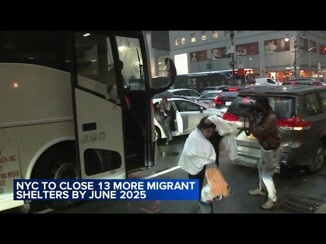 NYC to close 13 more migrant shelters by June 2025